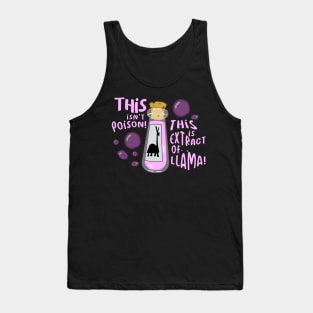 This isn't poison, This is extract of llama Tank Top